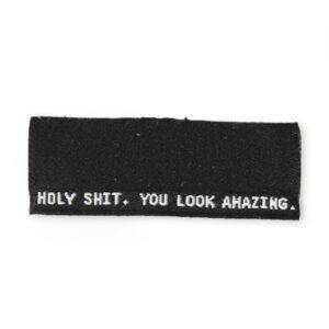 Holy shit, you look amazing – Naailabel per stuk