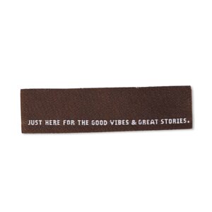 Just here for the good vibes & great stories – Naailabel per stuk